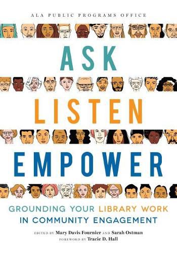 Cover image for Ask, Listen, Empower: Grounding Your Library Work in Community Engagement