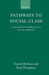Cover image for Pathways to Social Class: A Qualitative Approach to Social Mobility