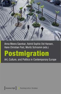 Cover image for Postmigration - Art, Culture, and Politics in Contemporary Europe
