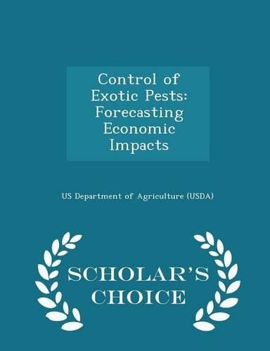 Cover image for Control of Exotic Pests: Forecasting Economic Impacts - Scholar's Choice Edition