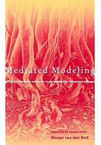 Cover image for Mediated Modeling: A System Dynamics Approach To Environmental Consensus Building