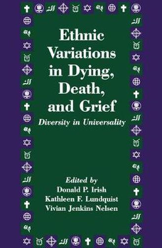 Cover image for Ethnic Variations in Dying, Death, and Grief: Diversity in Universality