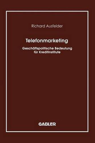 Cover image for Telefonmarketing: Geschaftspolitische Bedeutung Fur Kreditinstitute