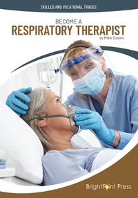 Cover image for Become a Respiratory Therapist