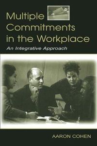 Cover image for Multiple Commitments in the Workplace: An Integrative Approach