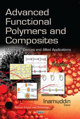 Cover image for Advanced Functional Polymers & Composites: Materials, Devices & Allied Applications -- Volume 1