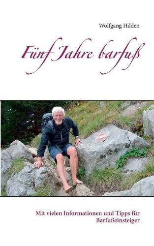 Cover image for Funf Jahre barfuss: Mit vielen Informationen und Tipps fur Barfusseinsteiger