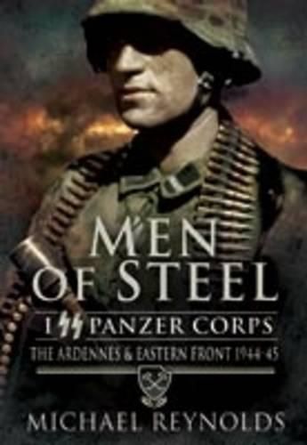 Cover image for Men of Steel: The Ardennes and Eastern Front 1944-45
