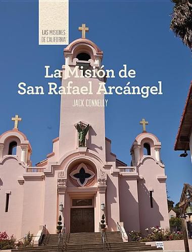 Cover image for La Mision de San Rafael Arcangel (Discovering Mission San Rafael Arcangel)