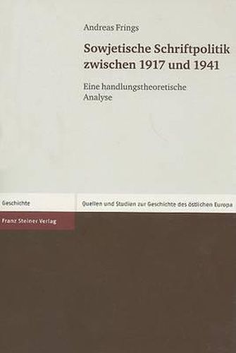 Cover image for Sowjetische Schriftpolitik Zwischen 1917 Und 1941: Eine Handlungstheoretische Analyse