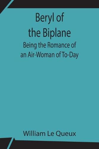 Cover image for Beryl of the Biplane: Being the Romance of an Air-Woman of To-Day