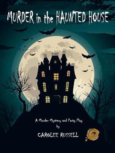 Cover image for Murder in the Haunted House: A Murder Mystery and Party Play