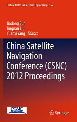 China Satellite Navigation Conference (CSNC) 2012 Proceedings