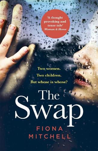 Cover image for The Swap: Two women. Two children. But whose is whose?