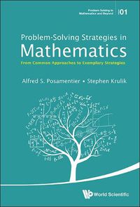 Cover image for Problem-solving Strategies In Mathematics: From Common Approaches To Exemplary Strategies