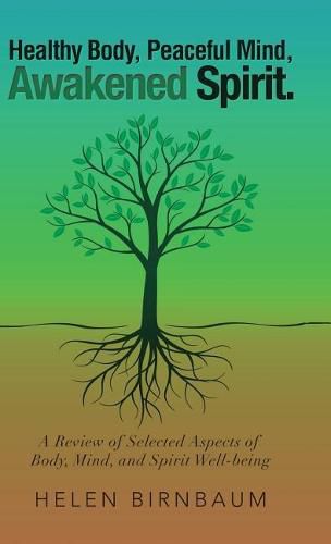 Cover image for Healthy Body, Peaceful Mind, Awakened Spirit.: A Review of Selected Aspects of Body, Mind, and Spirit Well-Being