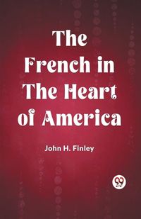 Cover image for The French in the Heart of America