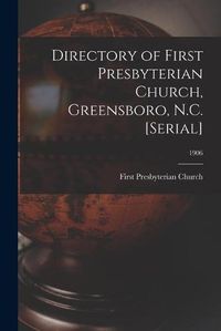 Cover image for Directory of First Presbyterian Church, Greensboro, N.C. [serial]; 1906