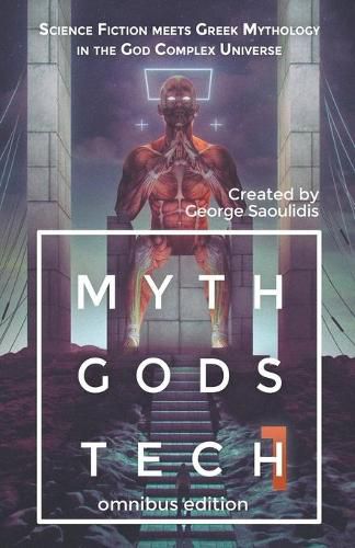 Cover image for Myth Gods Tech 1 - Omnibus Edition: Science Fiction Meets Greek Mythology In The God Complex Universe