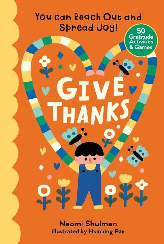 Cover image for Give Thanks: You Can Reach Out and Spread Joy! 50 Gratitude Activities & Games