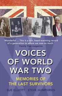 Cover image for Voices of World War Two: Memories of the Last Survivors