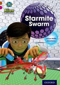 Cover image for Project X Alien Adventures: Brown Book Band, Oxford Level 10: Starmite Swarm