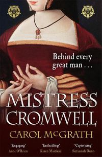 Cover image for Mistress Cromwell: The breathtaking and absolutely gripping Tudor novel from the acclaimed author of the SHE-WOLVES trilogy