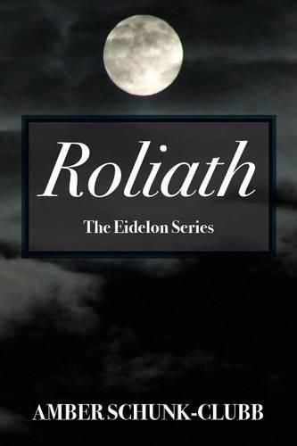 Cover image for Roliath: The Eidelon Series