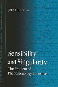 Cover image for Sensibility and Singularity: The Problem of Phenomenology in Levinas