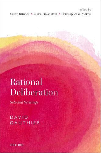 Rational Deliberation: Selected Writings