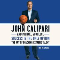 Cover image for Success Is the Only Option Lib/E: The Art of Coaching Extreme Talent