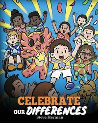 Cover image for Celebrate Our Differences: A Story About Different Abilities, Special Needs, and Inclusion