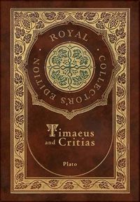 Cover image for Timaeus and Critias (Royal Collector's Edition) (Case Laminate Hardcover with Jacket)