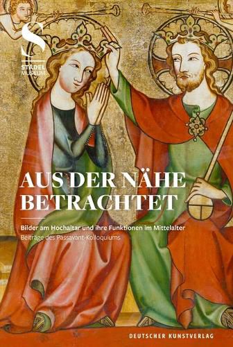 Cover image for Aus der Nahe betrachtet: Bilder am Hochaltar und ihre Funktionen im Mittelalter