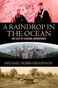 Cover image for A Raindrop in the Ocean: The Life of a Global Adventurer