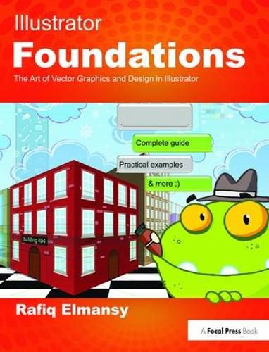 Cover image for Illustrator Foundations: The Art of Vector Graphics, Design and Illustration in Illustrator