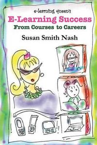 Cover image for E-Learning Success: From Courses to Careers