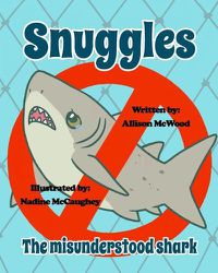 Cover image for Snuggles the Misunderstood Shark