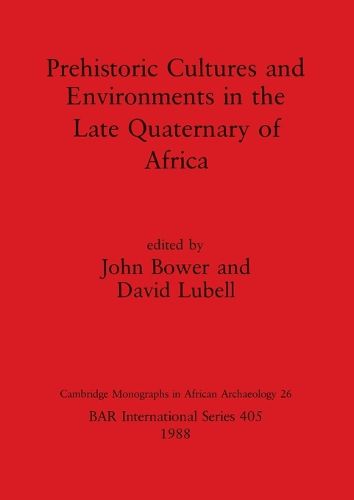 Cover image for Prehistoric Cultures and Environments in the Late Quaternary of Africa