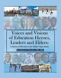 Cover image for Voices and Visions of Education Heroes, Leaders, and Elders