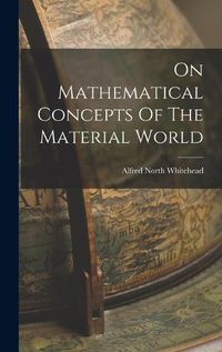 Cover image for On Mathematical Concepts Of The Material World