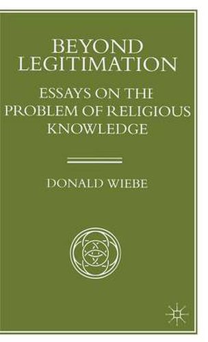 Cover image for Beyond Legitimation: Essays on the Problem of Religious Knowledge