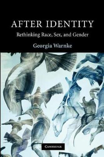Cover image for After Identity: Rethinking Race, Sex, and Gender