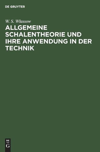 Cover image for Allgemeine Schalentheorie und ihre Anwendung in der Technik