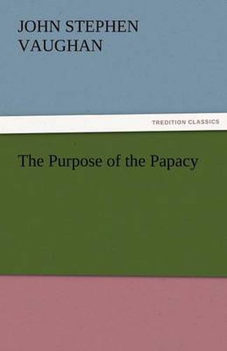 Cover image for The Purpose of the Papacy