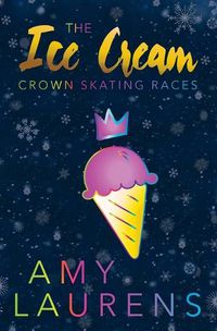 Cover image for The Ice Cream Crown Skating Races