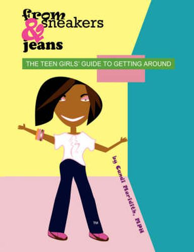 Cover image for From Sneakers and Jeans: The Teen Girls' Guide to Getting Around
