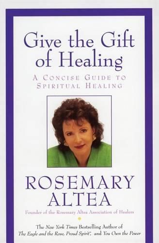 Cover image for Give the Gift of Healing: A Concise Guide to Spiritual Healing