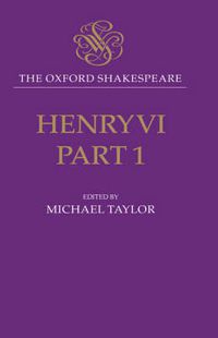 Cover image for The Oxford Shakespeare: Henry VI, Part One