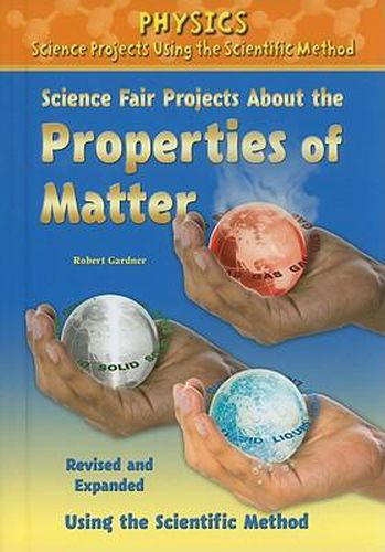 Science Fair Projects about the Properties of Matter, Using the Scientific Method